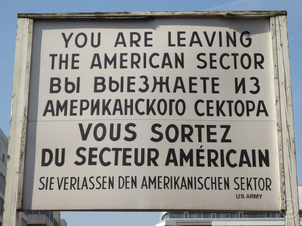 You are leaving the Amercian sector Checkpoint Charlie Berlin