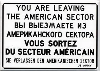 You are leaving the American sector You are leaving the American sector